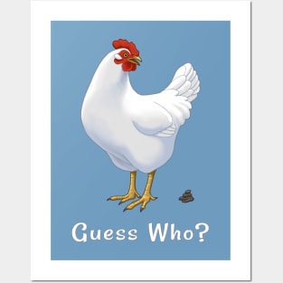 Guess What Chicken Butt Guess Who Chicken Poo Posters and Art